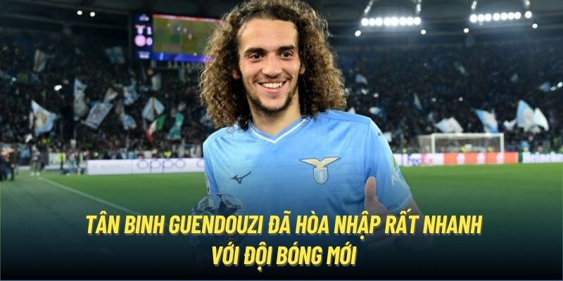 Tân binh Guendouzi đã hòa nhập rất nhanh với đội bóng mới